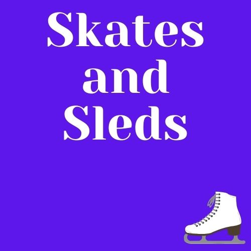 Skates and Sleds