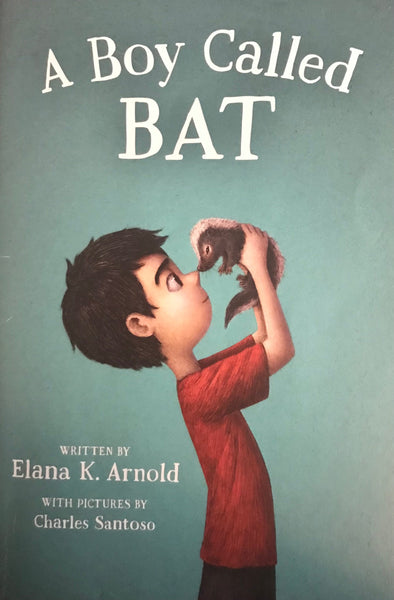 A Boy Called Bat by Elana K. Arnold (Chapter book)