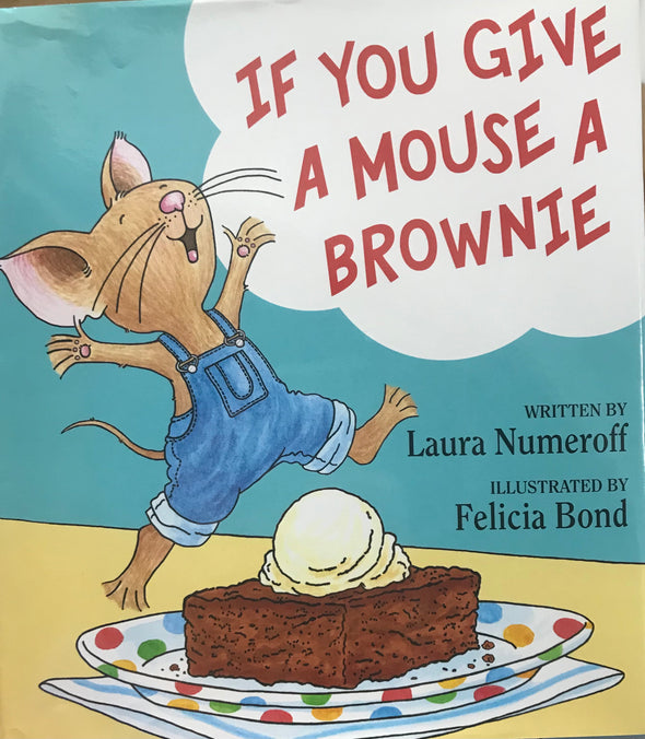 If You Give a Mouse a Brownie Book by Laura Numeroff