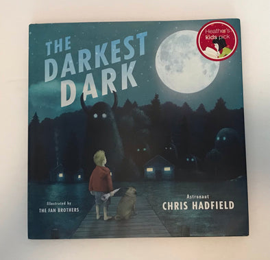The Darkest Dark by astronaut Chris Hadfield (being afraid of the dark)